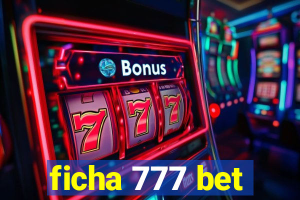 ficha 777 bet